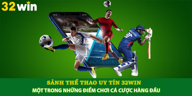 Sảnh thể thao uy tín 32win